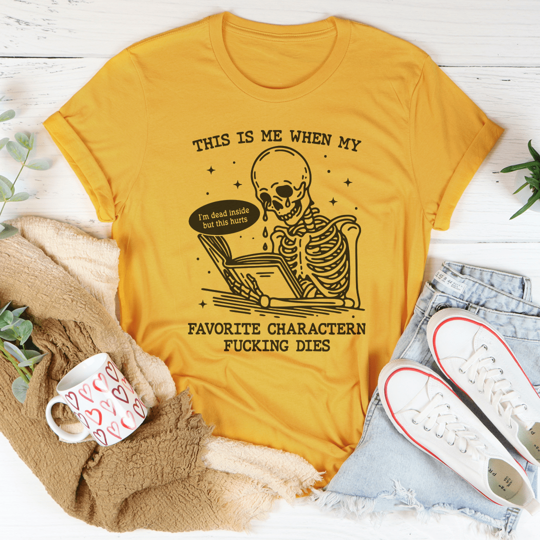 This Is Me When My Favorite Charactern F-cking Dies Tee shopmerchmallow This Is Me When My Favorite Charactern F-cking Dies Tee