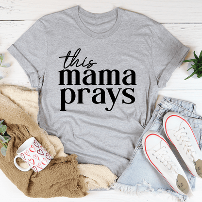 This Mama Prays Tee shopmerchmallow This Mama Prays Tee
