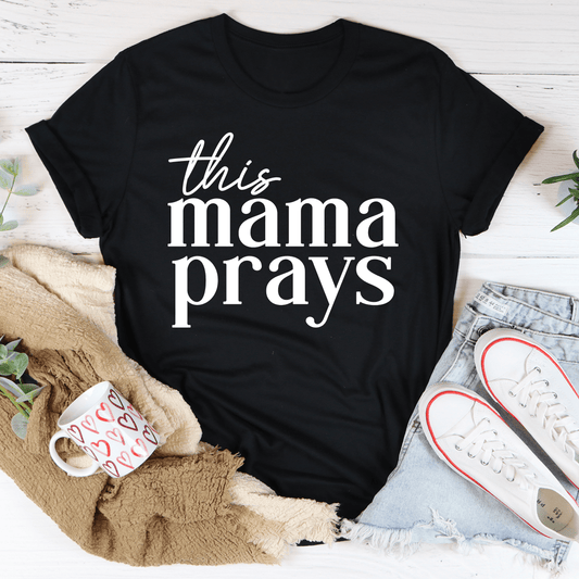 This Mama Prays Tee shopmerchmallow This Mama Prays Tee