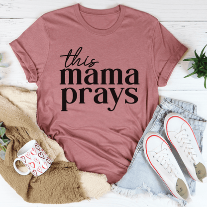 This Mama Prays Tee shopmerchmallow This Mama Prays Tee