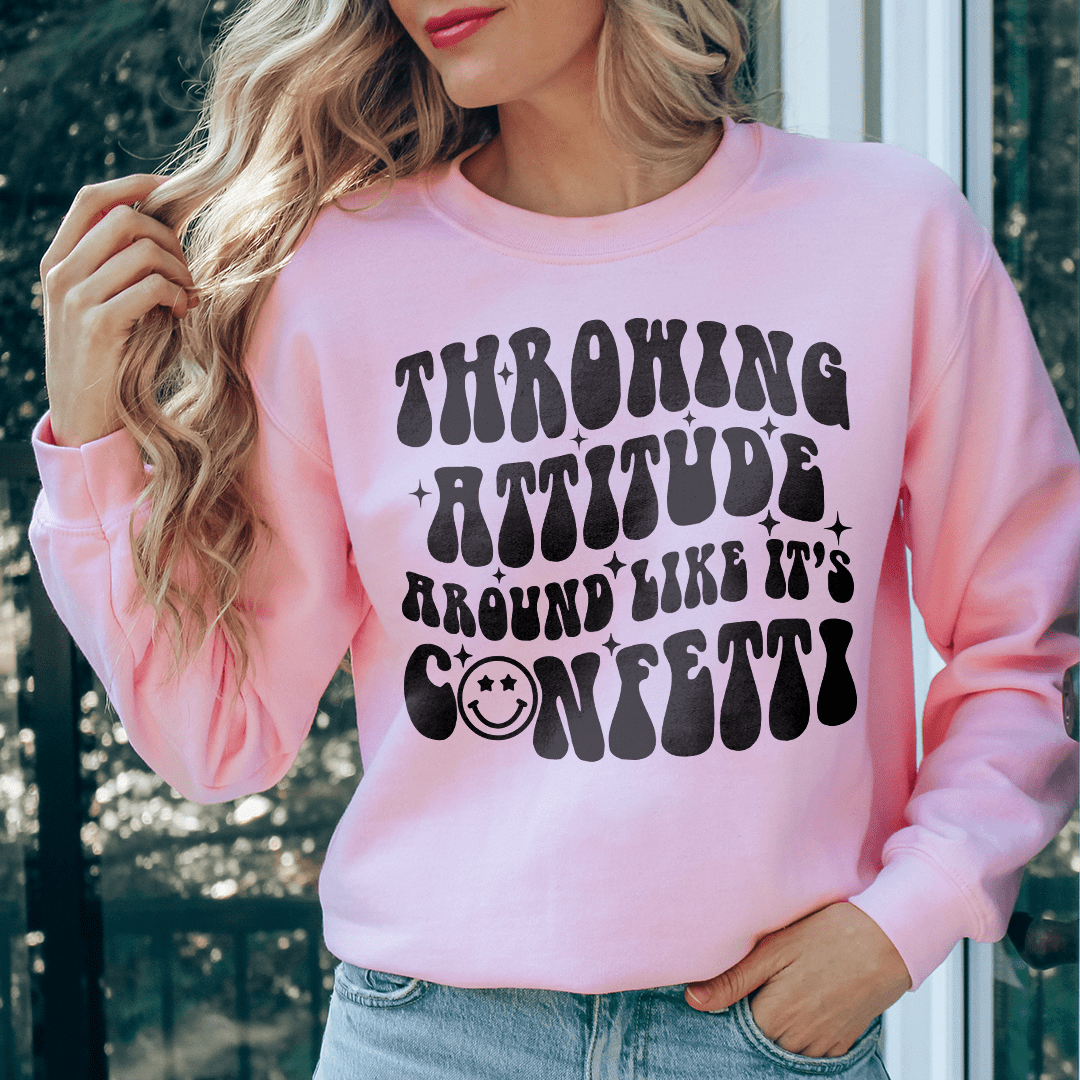Throwing Attitude Around Like It's Confetti shopmerchmallow Throwing Attitude Around Like It's Confetti