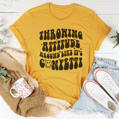 Throwing Attitude Around Like It's Confetti Tee shopmerchmallow Throwing Attitude Around Like It's Confetti Tee