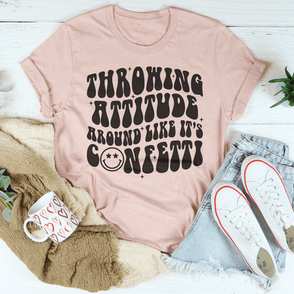Throwing Attitude Around Like It's Confetti Tee shopmerchmallow Throwing Attitude Around Like It's Confetti Tee