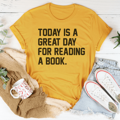 Today Is A Great Day For Reading A Book Tee