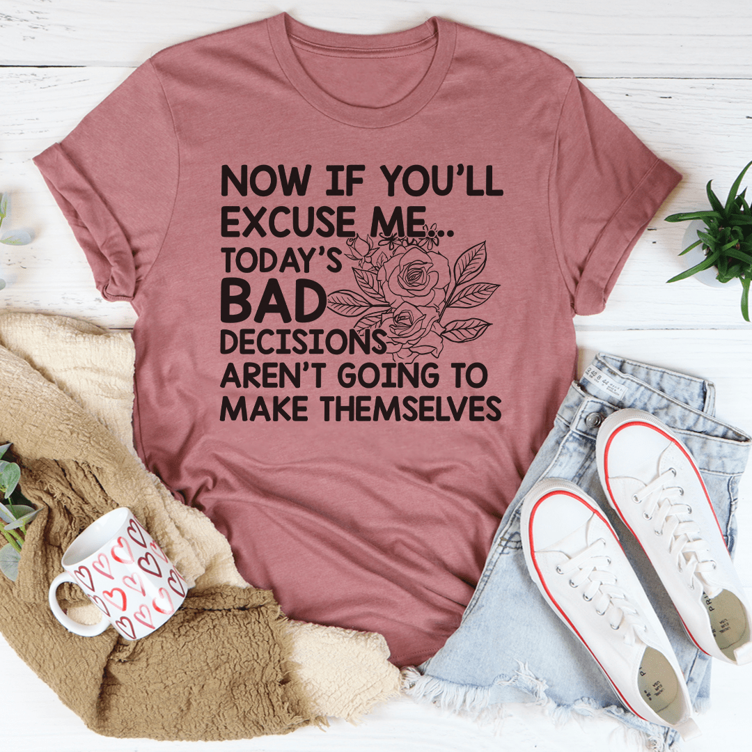 Today's Bad Decisions Tee shopmerchmallow Today's Bad Decisions Tee