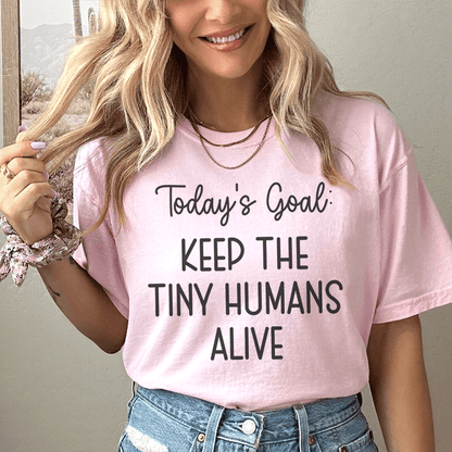 Today's Goal Keep The Tiny Humans Alive Tee shopmerchmallow Today's Goal Keep The Tiny Humans Alive Tee