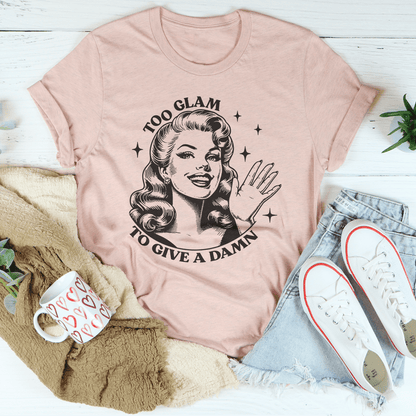 Too Glam To Give A Damn Tee shopmerchmallow Too Glam To Give A Damn Tee