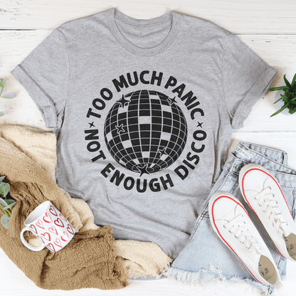 Too Much Panic Not Enough Disco Tee shopmerchmallow Too Much Panic Not Enough Disco Tee