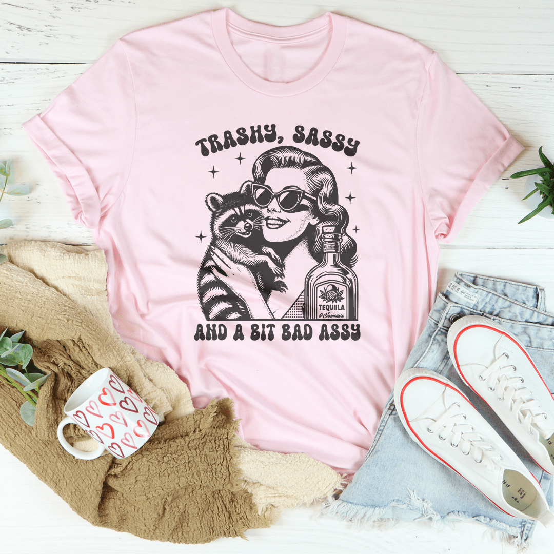 Trashy Sassy And A Bit Bad Assy Tee shopmerchmallow Trashy Sassy And A Bit Bad Assy Tee