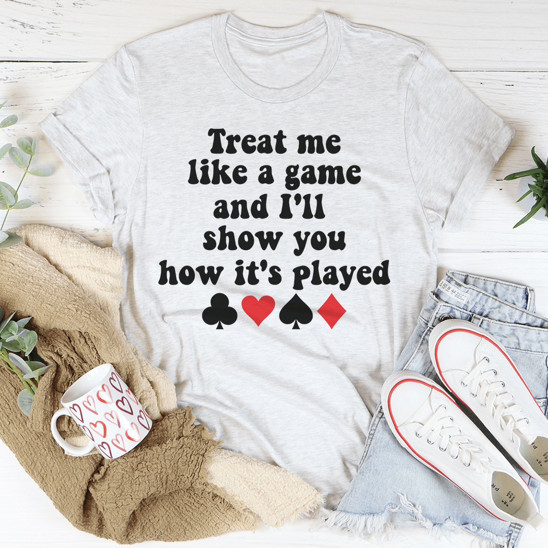Treat Me Like A Game And I'll Show You How's It's Played Tee shopmerchmallow Treat Me Like A Game And I'll Show You How's It's Played Tee