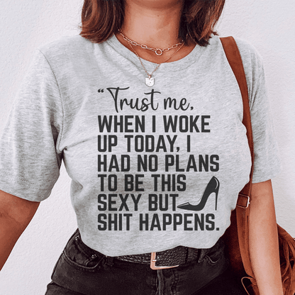 Trust Me When I Woke Up Today Tee shopmerchmallow Trust Me When I Woke Up Today Tee