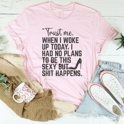 Trust Me When I Woke Up Today Tee shopmerchmallow Trust Me When I Woke Up Today Tee