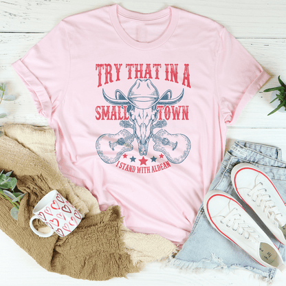 Try That In A Small Town Tee shopmerchmallow Try That In A Small Town Tee