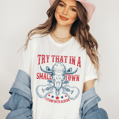 Try That In A Small Town Tee shopmerchmallow Try That In A Small Town Tee