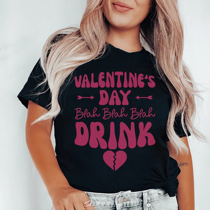 Valentine's Day Blah Blah Blah Drink Tee