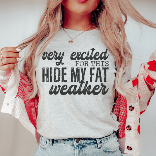 Very Excited For This Weather Tee