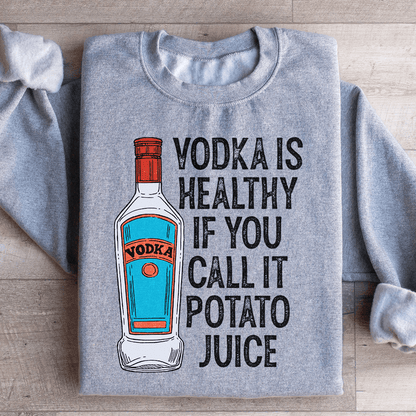 Vodka Is Healthy If You Call It Potato Juice shopmerchmallow Vodka Is Healthy If You Call It Potato Juice
