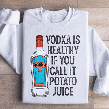 Vodka Is Healthy If You Call It Potato Juice shopmerchmallow Vodka Is Healthy If You Call It Potato Juice