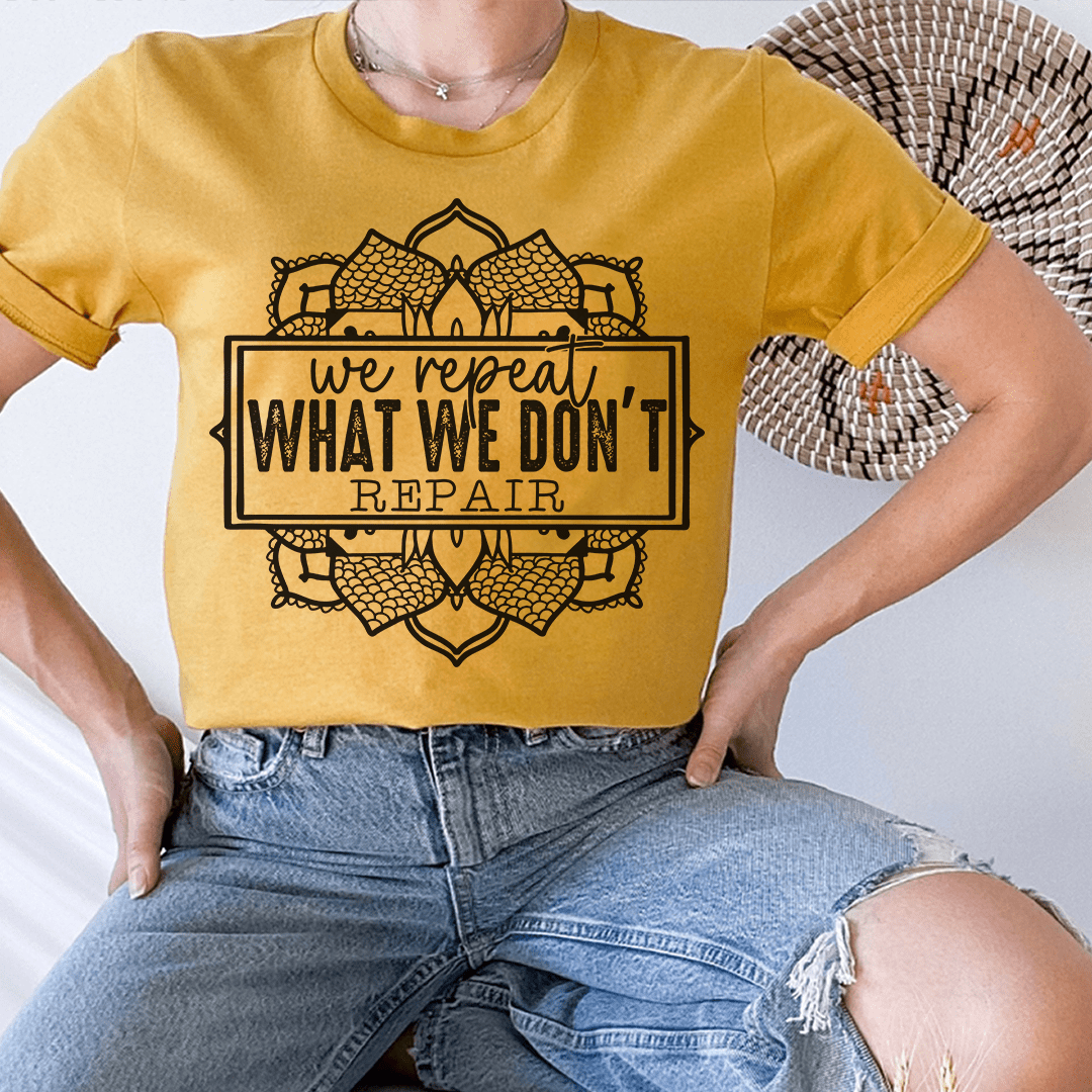 We Repeat What We Don't Repair Tee shopmerchmallow We Repeat What We Don't Repair Tee