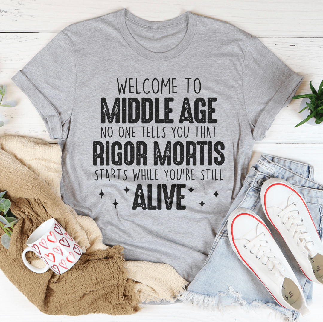 Welcome To Middle Age Tee