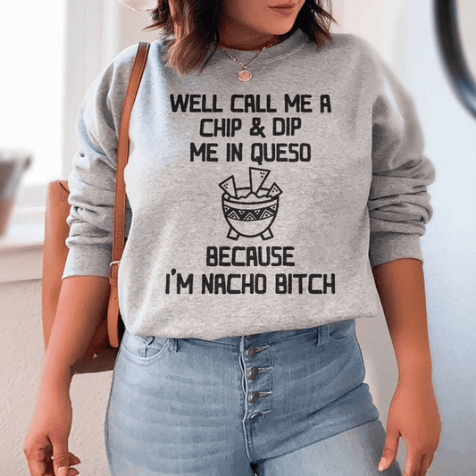 Well Call Me A Chip & Dip Me In Queso shopmerchmallow Well Call Me A Chip & Dip Me In Queso