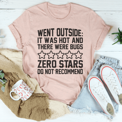 Went Outside It Was Hot & There Were Bugs Tee