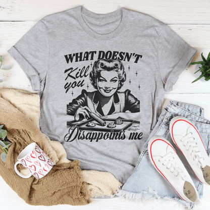 What Doesn't Kill You Disappoints Me Retro Tee shopmerchmallow What Doesn't Kill You Disappoints Me Retro Tee