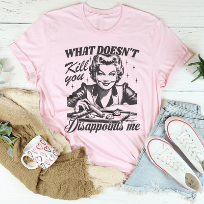 What Doesn't Kill You Disappoints Me Retro Tee shopmerchmallow What Doesn't Kill You Disappoints Me Retro Tee