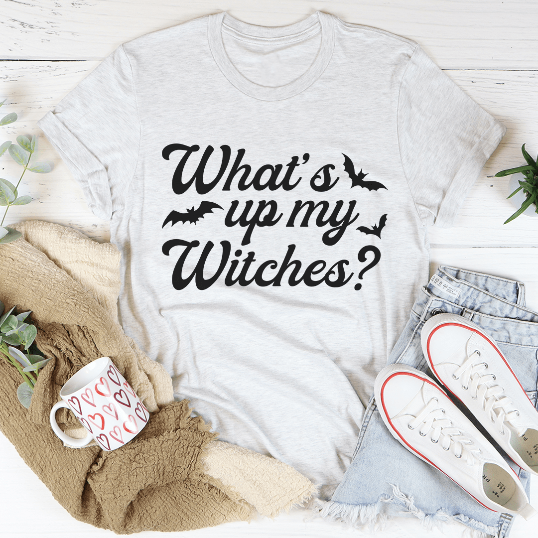 What's Up My Witches Tee