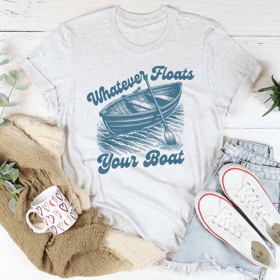 Whatever Floats Your Boat Tee shopmerchmallow Whatever Floats Your Boat Tee