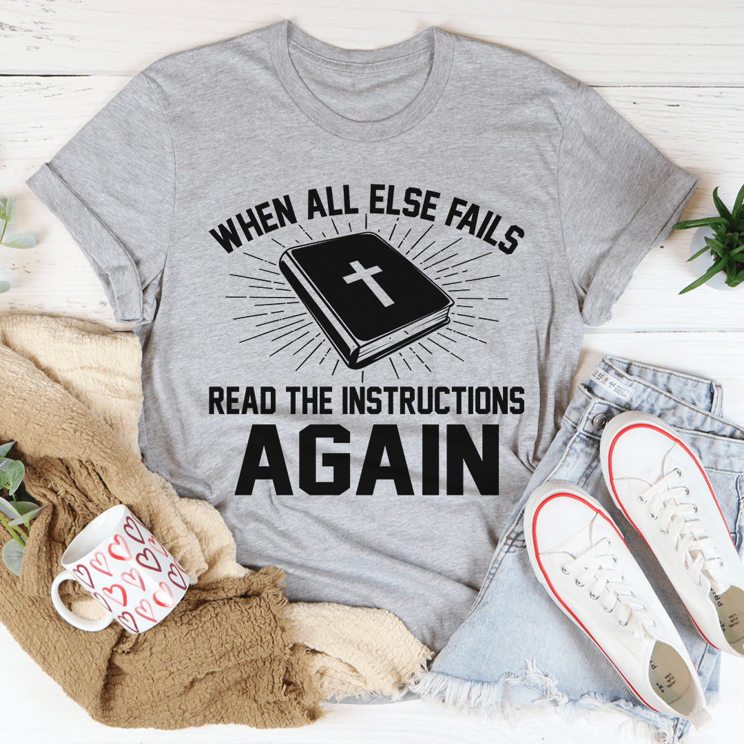 When All Else Fails Read The Instructions Again Tee shopmerchmallow When All Else Fails Read The Instructions Again Tee