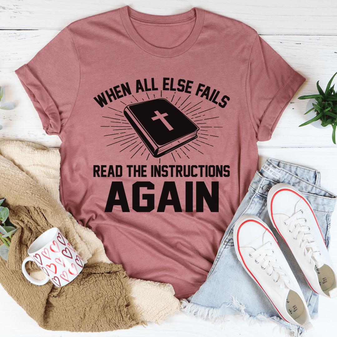 When All Else Fails Read The Instructions Again Tee shopmerchmallow When All Else Fails Read The Instructions Again Tee
