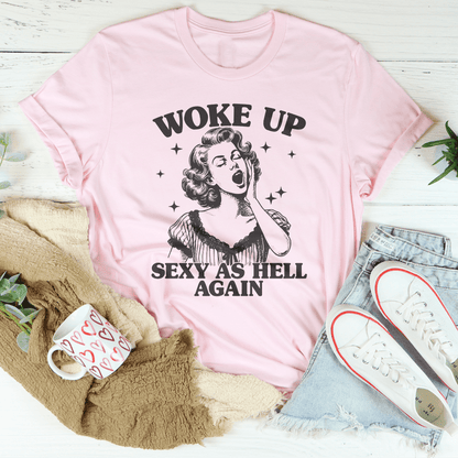 Woke Up S* As Hell Again Tee