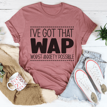 Worst Anxiety Possible Tee