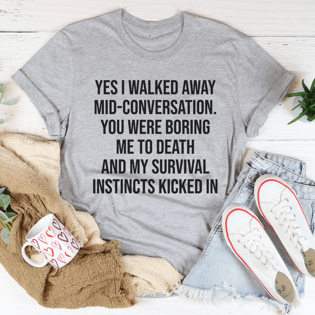 Yes I Walked Away Mid-Conversation Tee shopmerchmallow Yes I Walked Away Mid-Conversation Tee