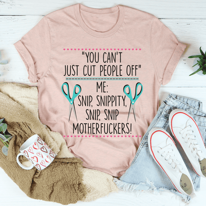 You Can't Just Cut People Off Tee shopmerchmallow You Can't Just Cut People Off Tee