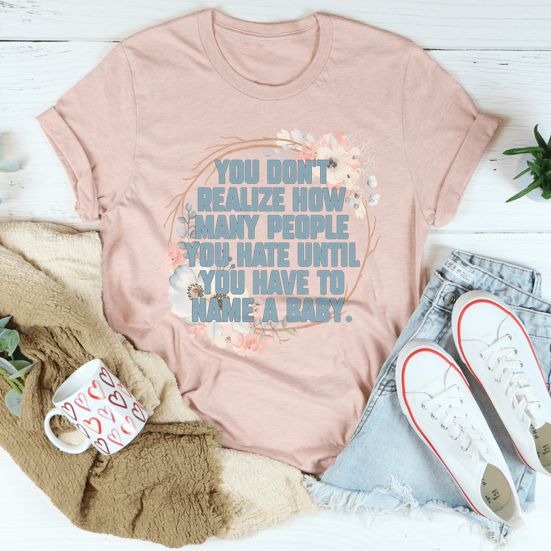 You Don't Realize How Many People Tee shopmerchmallow You Don't Realize How Many People Tee