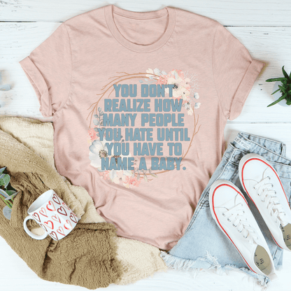 You Don't Realize How Many People Tee shopmerchmallow You Don't Realize How Many People Tee