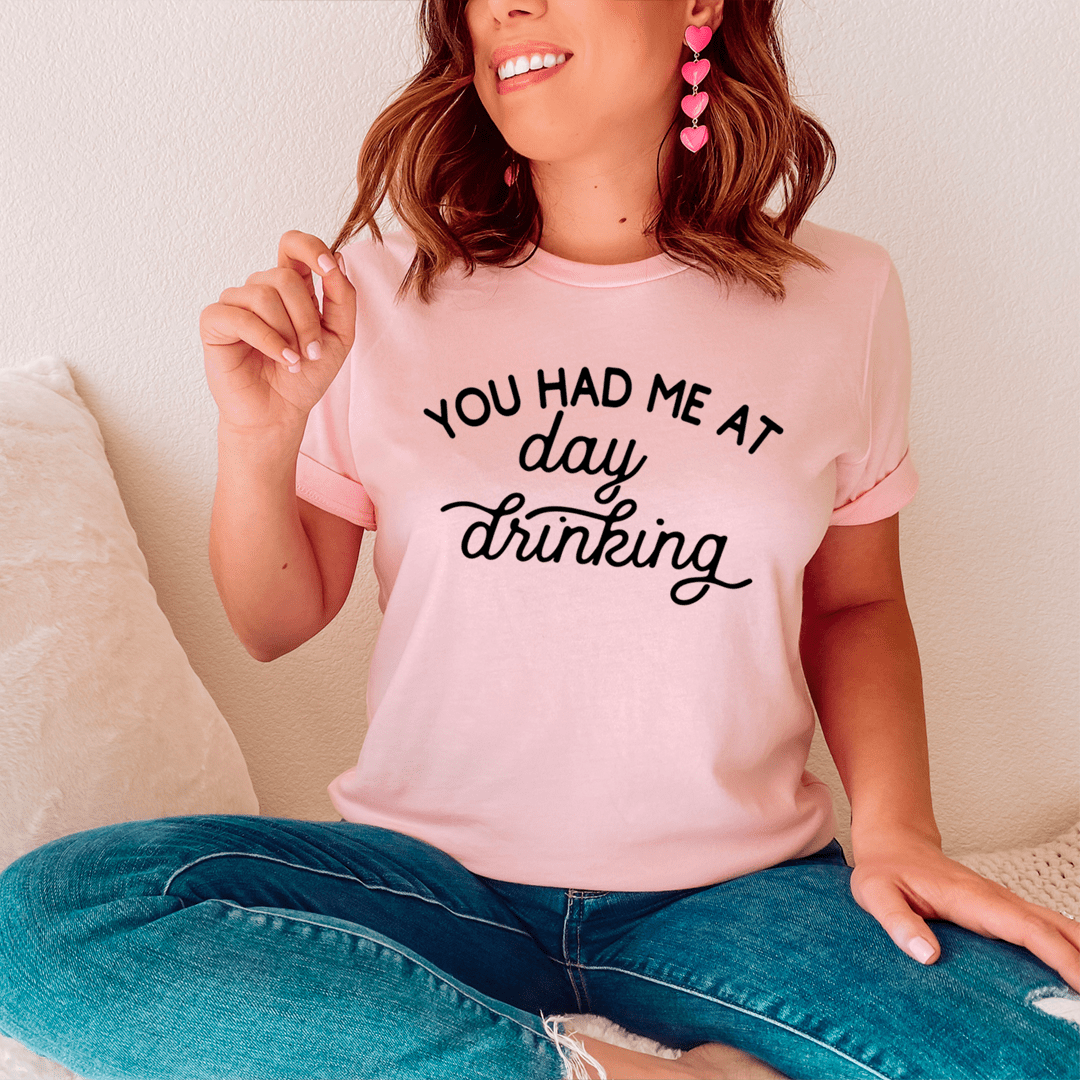 You Had Me At Day Drinking Tee shopmerchmallow You Had Me At Day Drinking Tee