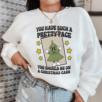 You Have Such A Pretty Face You Should Be On A shopmerchmallow You Have Such A Pretty Face You Should Be On A