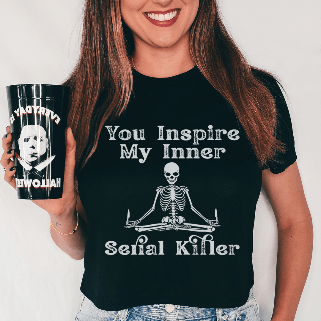 You Inspire My Inner Serial Killer Tee shopmerchmallow You Inspire My Inner Serial Killer Tee