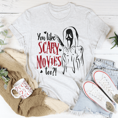 You Like Scary Movies Too Tee shopmerchmallow You Like Scary Movies Too Tee