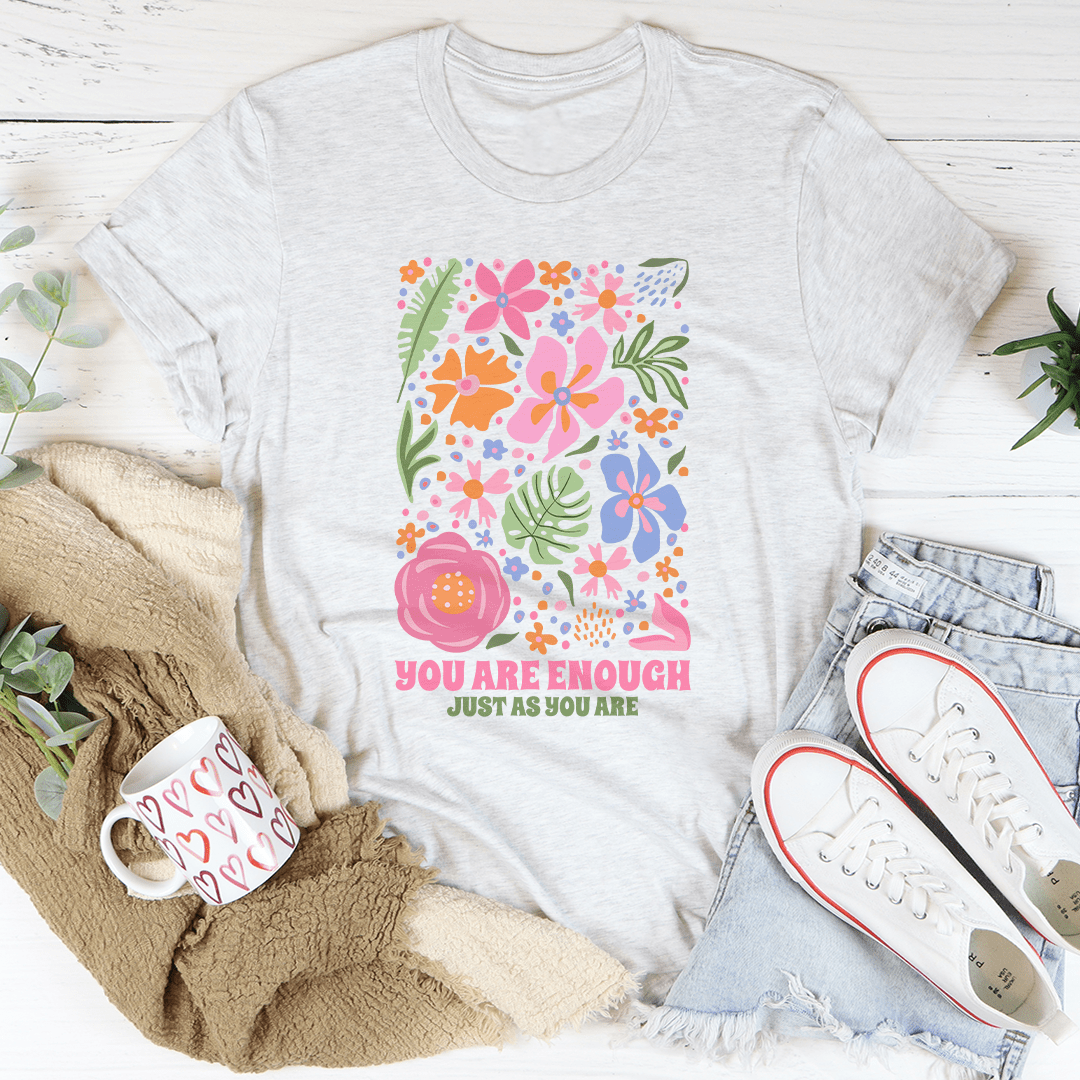 You're Enough Just As You Are Tee shopmerchmallow You're Enough Just As You Are Tee