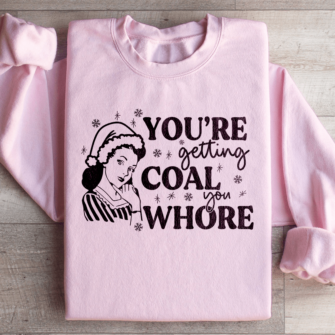 You're Getting Coal shopmerchmallow You're Getting Coal