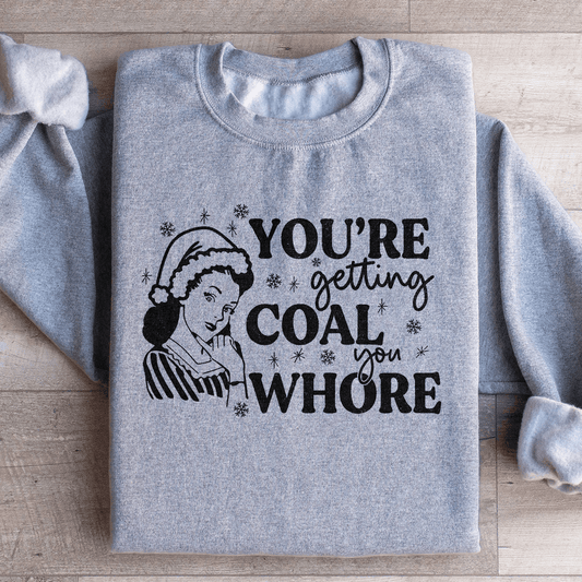 You're Getting Coal shopmerchmallow You're Getting Coal