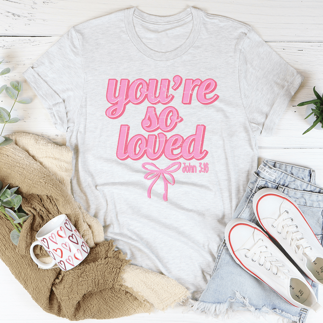 You're So Loved John 3:16 Tee shopmerchmallow You're So Loved John 3:16 Tee
