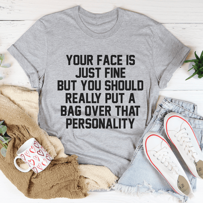 Your Face Is Just Fine Tee shopmerchmallow Your Face Is Just Fine Tee