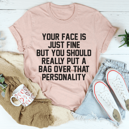 Your Face Is Just Fine Tee shopmerchmallow Your Face Is Just Fine Tee