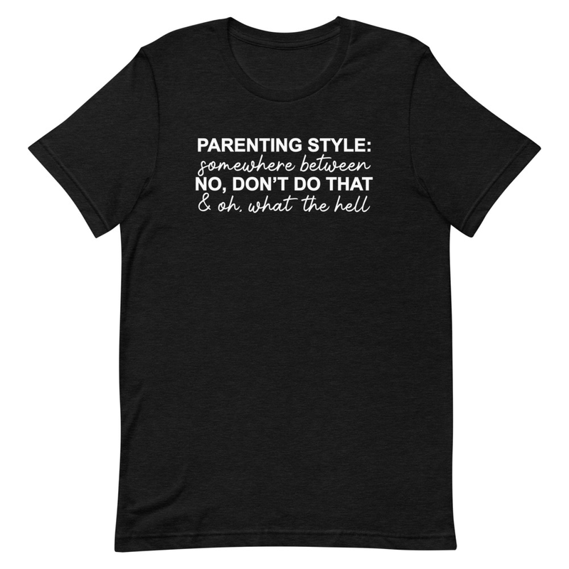 Parenting Style T-Shirt