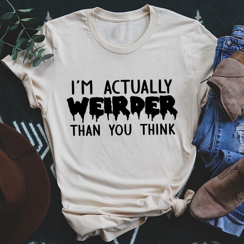 I'm Actually Weirder Than You Think T-Shirt shopmerchmallow I'm Actually Weirder Than You Think T-Shirt